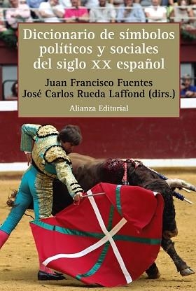 DICCIONARIO DE SÍMBOLOS POLÍTICOS Y SOCIALES DEL SIGLO XX ESPAÑOL | 9788413625249 | FUENTES,JUAN FRANCISCO/RUEDA LAFFOND,JOSÉ CARLOS | Llibreria Geli - Llibreria Online de Girona - Comprar llibres en català i castellà