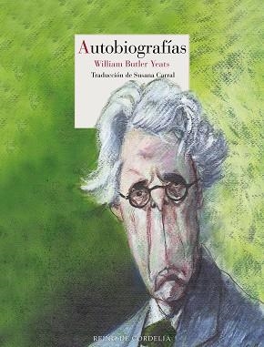 AUTOBIOGRAFÍAS | 9788418141706 | YEATS,WILLIAM BUTLER | Libreria Geli - Librería Online de Girona - Comprar libros en catalán y castellano