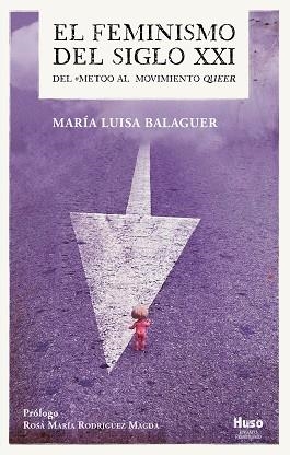 EL FEMINISMO DEL SIGLO XXI | 9788412363845 | BALAGUER,MARÍA LUISA | Libreria Geli - Librería Online de Girona - Comprar libros en catalán y castellano