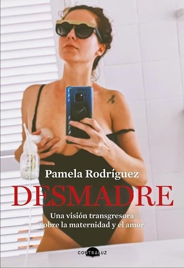DESMADRE.UNA VISIÓN TRANSGRESORA SOBRE LA MATERNIDAD Y EL AMOR | 9788418945083 | RODRÍGUEZ,PAMELA | Libreria Geli - Librería Online de Girona - Comprar libros en catalán y castellano