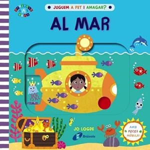 JUGUEM A FET I AMAGAR? AL MAR | 9788413490540 | LODGE,JO | Llibreria Geli - Llibreria Online de Girona - Comprar llibres en català i castellà