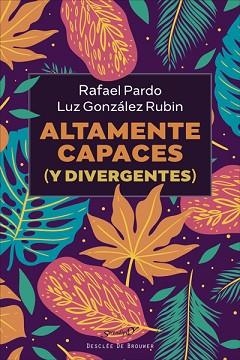 ALTAMENTE CAPACES(Y DIVERGENTES) | 9788433031570 | PARDO FERNÁNDEZ,RAFAEL/GONZÁLEZ RUBIN,LUZ | Libreria Geli - Librería Online de Girona - Comprar libros en catalán y castellano