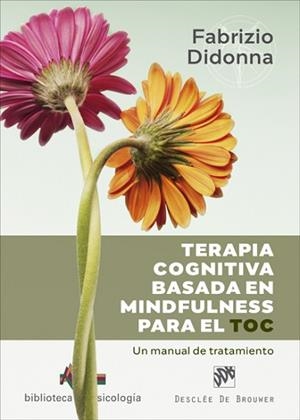 TERAPIA COGNITIVA BASADA EN MINDFULNESS PARA EL TOC.UN MANUAL DE TRATAMIENTO | 9788433031587 | DIDONNA,FABRIZIO | Llibreria Geli - Llibreria Online de Girona - Comprar llibres en català i castellà