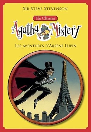 ELS CLÀSSICS DE L'AGATHA MISTERY 2.LES AVENTURES D'ARSÈNE LUPIN | 9788424671310 | STEVENSON,SIR STEVE | Libreria Geli - Librería Online de Girona - Comprar libros en catalán y castellano