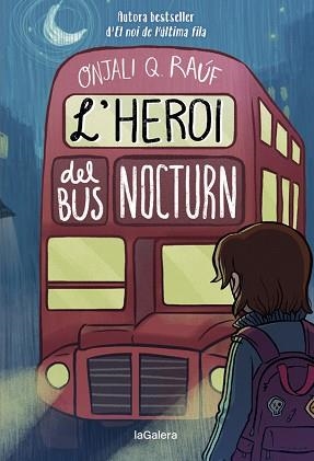 L'HEROI DEL BUS NOCTURN | 9788424671280 | RAÚF,ONJALI | Llibreria Geli - Llibreria Online de Girona - Comprar llibres en català i castellà