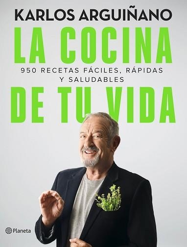 LA COCINA DE TU VIDA.950 RECETAS FÁCILES,RÁPIDAS Y SALUDABLES | 9788408249191 | ARGUIÑANO,KARLOS | Libreria Geli - Librería Online de Girona - Comprar libros en catalán y castellano