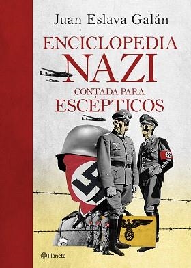 ENCICLOPEDIA NAZI CONTADA PARA ESCÉPTICOS | 9788408247029 | ESLAVA GALÁN,JUAN | Libreria Geli - Librería Online de Girona - Comprar libros en catalán y castellano