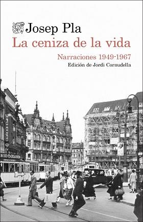 LA CENIZA DE LA VIDA (NARRACIONES 1949-1967) | 9788423360437 | PLA,JOSEP | Libreria Geli - Librería Online de Girona - Comprar libros en catalán y castellano