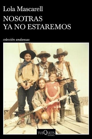 NOSOTRAS YA NO ESTAREMOS | 9788411070393 | MASCARELL,LOLA | Llibreria Geli - Llibreria Online de Girona - Comprar llibres en català i castellà