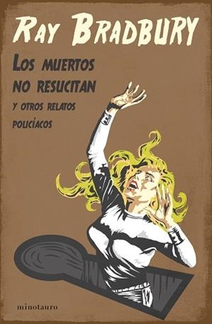 LOS MUERTOS NO RESUCITAN Y OTROS RELATOS POLICÍACOS | 9788445009918 | BRADBURY,RAY | Libreria Geli - Librería Online de Girona - Comprar libros en catalán y castellano