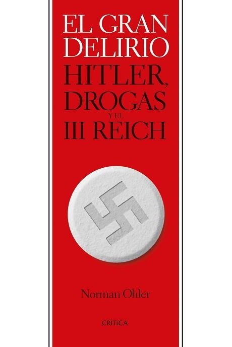 EL GRAN DELIRIO.HITLER,DROGAS Y EL III REICH | 9788491993544 | OHLER,NORMAN | Libreria Geli - Librería Online de Girona - Comprar libros en catalán y castellano