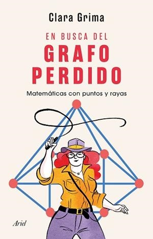 EN BUSCA DEL GRAFO PERDIDO.MATEMÁTICAS CON PUNTOS Y RAYAS | 9788434432437 | GRIMA RUIZ,CLARA | Libreria Geli - Librería Online de Girona - Comprar libros en catalán y castellano
