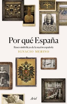 POR QUÉ ESPAÑA.BASES SIMBÓLICAS DE LA NACIÓN ESPAÑOLA | 9788434433977 | MERINO BOBILLO,IGNACIO | Libreria Geli - Librería Online de Girona - Comprar libros en catalán y castellano