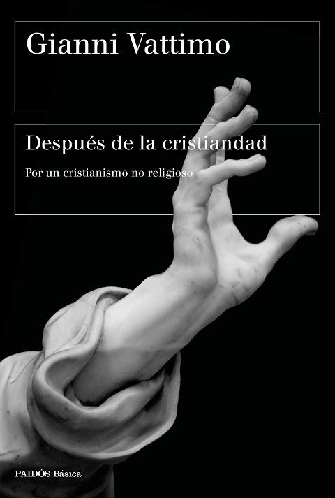 DESPUÉS DE LA CRISTIANDAD | 9788449338489 | VATTIMO,GIANNI | Libreria Geli - Librería Online de Girona - Comprar libros en catalán y castellano