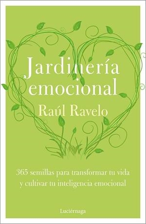 JARDINERÍA EMOCIONAL | 9788418015878 | RAVELO,RAÚL | Llibreria Geli - Llibreria Online de Girona - Comprar llibres en català i castellà