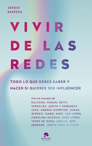 VIVIR DE LAS REDES.TODO LO QUE DEBES SABER Y HACER SI QUIERES SER INFLUENCER | 9788413441108 | BARREDA COY,SERGIO | Libreria Geli - Librería Online de Girona - Comprar libros en catalán y castellano
