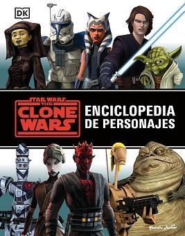 STAR WARS.THE CLONE WARS.ENCICLOPEDIA DE PERSONAJES | 9788408242864 | STAR WARS | Libreria Geli - Librería Online de Girona - Comprar libros en catalán y castellano