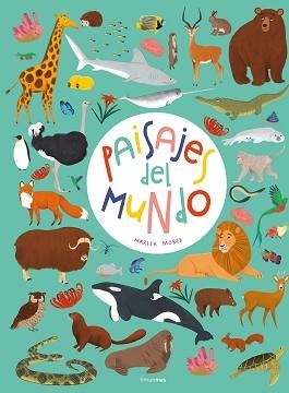 PAISAJES DEL MUNDO | 9788408247111 | MOREA,MARISA | Libreria Geli - Librería Online de Girona - Comprar libros en catalán y castellano