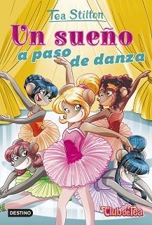 UN SUEÑO A PASO DE DANZA | 9788408247036 | STILTON,TEA | Libreria Geli - Librería Online de Girona - Comprar libros en catalán y castellano
