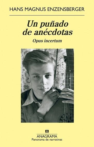 UN PUÑADO DE ANÉCDOTAS.OPUS INCERTUM | 9788433964779 | ENZENSBERGER,HANS MAGNUS | Llibreria Geli - Llibreria Online de Girona - Comprar llibres en català i castellà