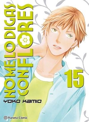 NO ME LO DIGAS CON FLORES KANZENBAN Nº 15/20 | 9788413417660 | KAMIO,YOKO | Libreria Geli - Librería Online de Girona - Comprar libros en catalán y castellano