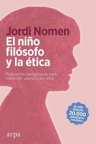 EL NIÑO FILÓSOFO Y LA ÉTICA.PROPUESTAS PEDAGÓGICAS PARA TRANSMITIR VALORES A LOS NIÑOS | 9788418741111 | NOMEN,JORDI | Llibreria Geli - Llibreria Online de Girona - Comprar llibres en català i castellà