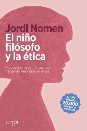 EL NIÑO FILÓSOFO Y LA ÉTICA.PROPUESTAS PEDAGÓGICAS PARA TRANSMITIR VALORES A LOS NIÑOS | 9788418741111 | NOMEN,JORDI | Libreria Geli - Librería Online de Girona - Comprar libros en catalán y castellano