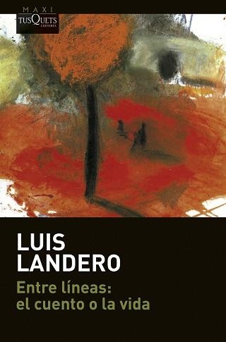 ENTRE LÍNEAS.EL CUENTO O LA VIDA | 9788411070379 | LANDERO,LUIS | Libreria Geli - Librería Online de Girona - Comprar libros en catalán y castellano