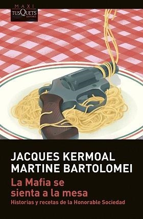 LA MAFIA SE SIENTA A LA MESA | 9788411070386 | KERMOAL,JACQUES/BARTOLOMEI,MARTINE | Libreria Geli - Librería Online de Girona - Comprar libros en catalán y castellano
