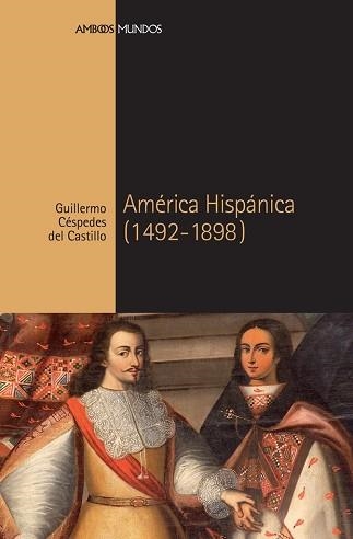 AMÉRICA HISPÁNICA(1492-1898) | 9788418752216 | CÉSPEDES DEL CASTILLO,GUILLERMO | Libreria Geli - Librería Online de Girona - Comprar libros en catalán y castellano