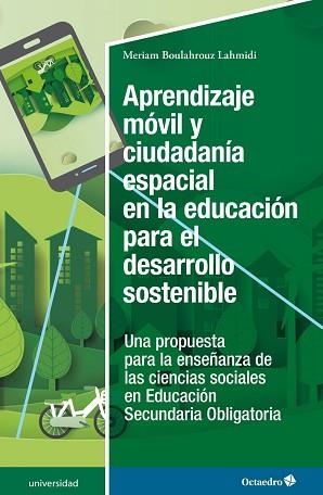 APRENDIZAJE MÓVIL Y CIUDADANÍA ESPACIAL EN LA EDUCACIÓN PARA EL DESARROLLO SOSTENIBLE | 9788418615351 | BOULAHROUZ LAHMIDI,MERIAM | Libreria Geli - Librería Online de Girona - Comprar libros en catalán y castellano