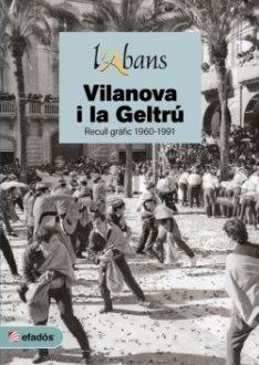 L'ABANS.VILANOVA I LA GELTRÚ(RECULL GRÀFIC DEL 1960-1990) | 9788417432041 |   | Llibreria Geli - Llibreria Online de Girona - Comprar llibres en català i castellà
