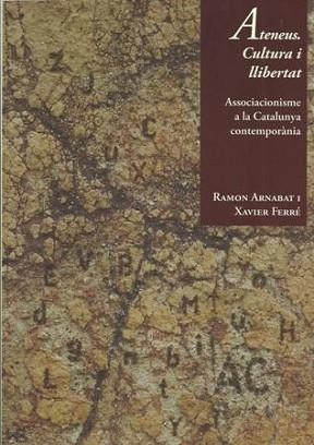 ATENEUS.CULTURA I LLIBERTAT | 9788460660989 | ARNABAT,RAMON/FERRÉ,XAVIER | Llibreria Geli - Llibreria Online de Girona - Comprar llibres en català i castellà
