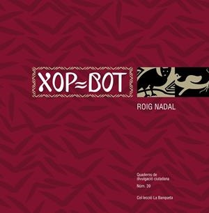 XOP-BOT | 9788499750514 | NADAL, ROIG | Llibreria Geli - Llibreria Online de Girona - Comprar llibres en català i castellà