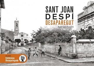 SANT JOAN DESPÍ DESAPAREGUT | 9788418243288 | SANZ SERRANO, RAÚL | Llibreria Geli - Llibreria Online de Girona - Comprar llibres en català i castellà