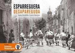 ESPARREGUERA DESAPAREGUDA | 9788417432584 | LLORDELLA ZAMORA, JOANA/GUEVARA MONFORT, LAURA | Llibreria Geli - Llibreria Online de Girona - Comprar llibres en català i castellà