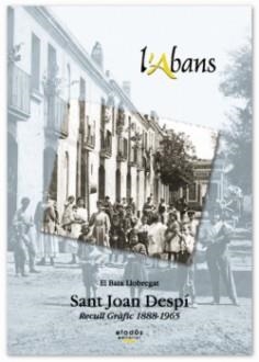 L'ABANS.SANT JOAN DESPÍ(RECULL GRÀFIC 1888-1965) | 9788495550309 | VILLEGAS,MAITE | Libreria Geli - Librería Online de Girona - Comprar libros en catalán y castellano