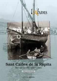 L'ABANS.SANT CARLES DE LA RÀPITA(RECULL GRÀFIC 1867-1965) | 9788418243035 | CARTES REVERTÉ,TONI | Llibreria Geli - Llibreria Online de Girona - Comprar llibres en català i castellà