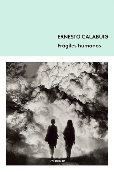 FRÁGILES HUMANOS | 9788412418620 | CALABUIG,ERNESTO | Libreria Geli - Librería Online de Girona - Comprar libros en catalán y castellano