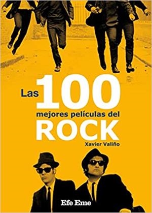 LAS 100 MEJORES PELÍCULAS DEL ROCK | 9788495749420 | VALIÑO GARCÍA,XAVIER | Libreria Geli - Librería Online de Girona - Comprar libros en catalán y castellano