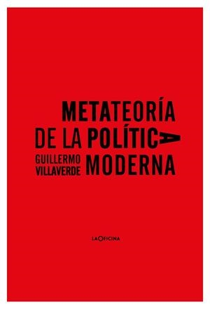 METATEORÍA DE LA POLÍTICA MODERNA | 9788412113686 | VILLAVERDE LÓPEZ,GUILLERMO | Libreria Geli - Librería Online de Girona - Comprar libros en catalán y castellano