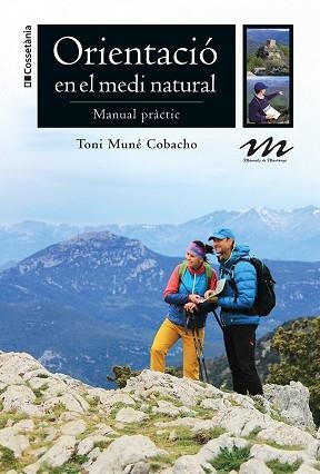 ORIENTACIÓ EN EL MEDI NATURAL.MANUAL PRÀCTIC | 9788413560892 | MUNÉ COBACHO,TONI | Libreria Geli - Librería Online de Girona - Comprar libros en catalán y castellano