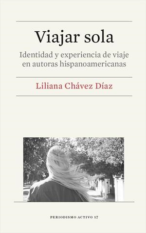 VIAJAR SOLA | 9788491686422 | CHÁVEZ DÍAZ, LILIANA | Llibreria Geli - Llibreria Online de Girona - Comprar llibres en català i castellà
