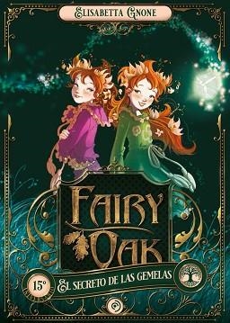 FAIRY OAK-1.EL SECRETO DE LAS GEMELAS | 9788418538889 | GNONE,ELISABETTA | Llibreria Geli - Llibreria Online de Girona - Comprar llibres en català i castellà