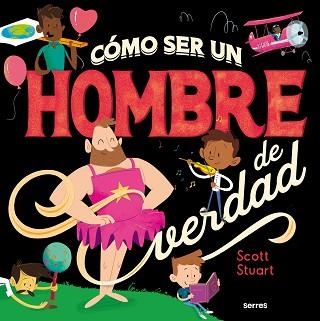 COMO SER UN HOMBRE DE VERDAD | 9788427296145 | STUART,SCOTT | Libreria Geli - Librería Online de Girona - Comprar libros en catalán y castellano