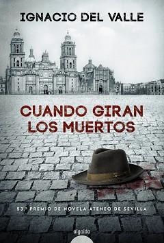CUANDO GIRAN LOS MUERTOS | 9788491896050 | DEL VALLE,IGNACIO | Libreria Geli - Librería Online de Girona - Comprar libros en catalán y castellano