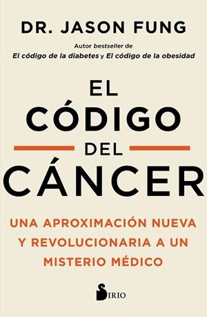 EL CÓDIGO DEL CÁNCER | 9788418531507 | FUNG,DR.JASON | Llibreria Geli - Llibreria Online de Girona - Comprar llibres en català i castellà