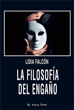 LA FILOSOFÍA DEL ENGAÑO | 9788418550751 | FALCÓN,LIDIA | Libreria Geli - Librería Online de Girona - Comprar libros en catalán y castellano