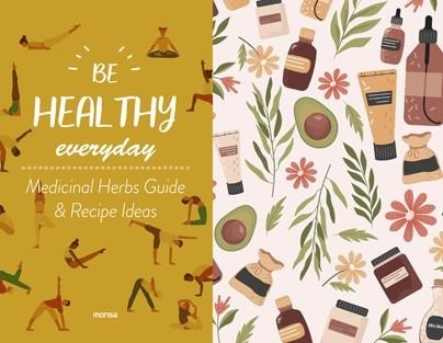BE HEALTHY EVERYDAY.MEDICINAL HERBS GUIDE&RECIPE IDEAS | 9788417557447 | Libreria Geli - Librería Online de Girona - Comprar libros en catalán y castellano