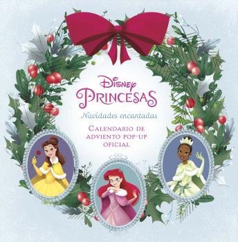DISNEY PRINCESAS: NAVIDADES ENCANTADAS. EL CALENDARIO DE ADVIENTO POP-UP OFICIAL | 9788467946642 | Libreria Geli - Librería Online de Girona - Comprar libros en catalán y castellano
